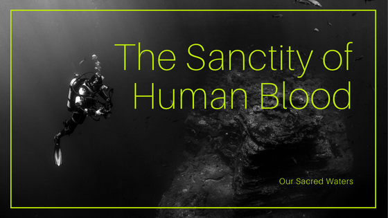 THE SANCTITY OF HUMAN BLOOD